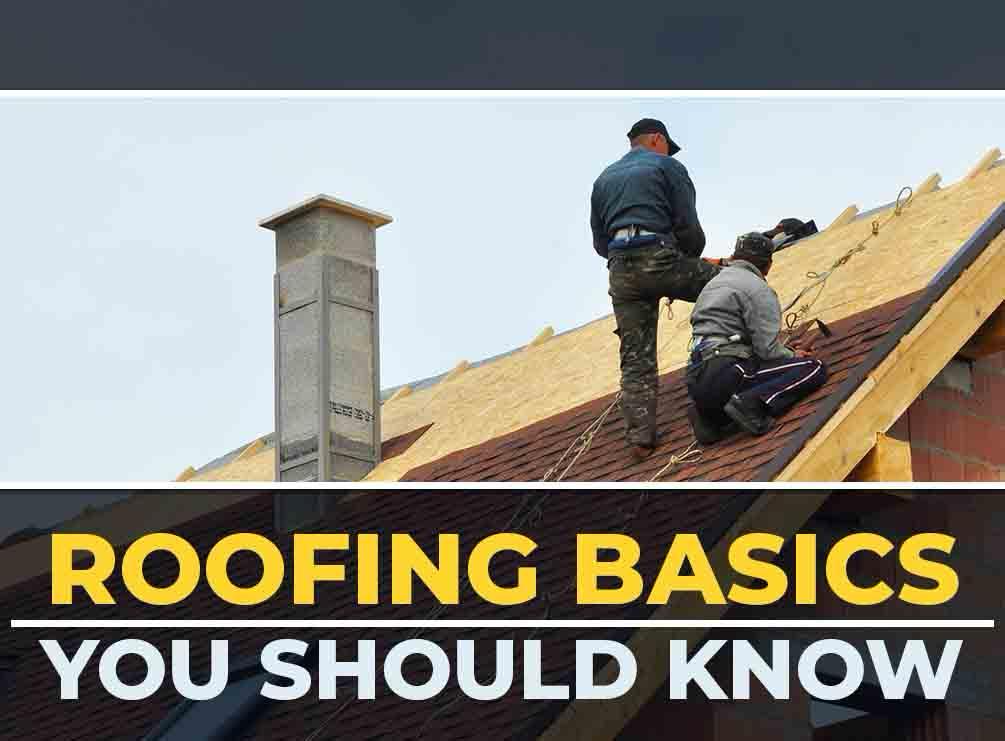 Roofing Basics You Should Know